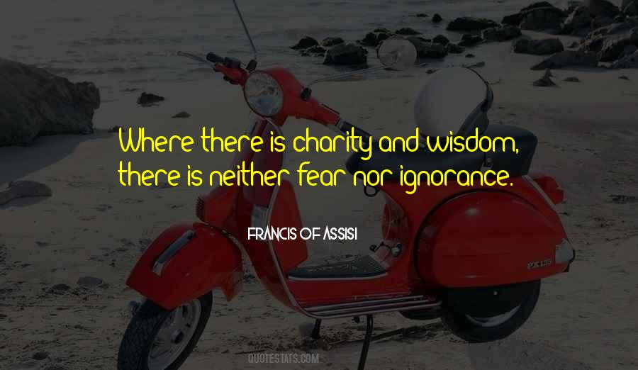 Ignorance Is Fear Quotes #1657483