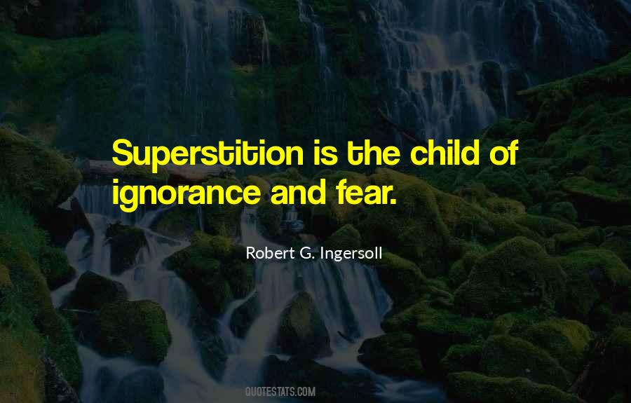 Ignorance Is Fear Quotes #1723247