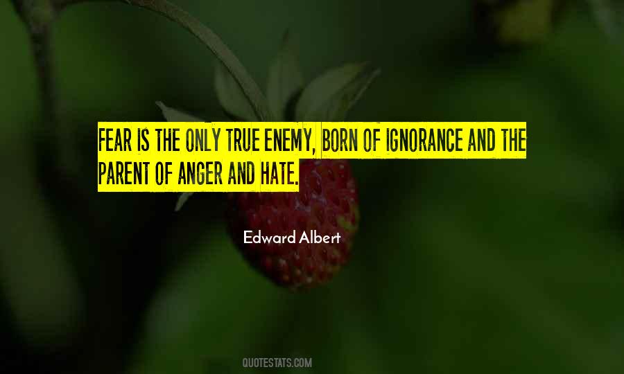 Ignorance Is Fear Quotes #271809
