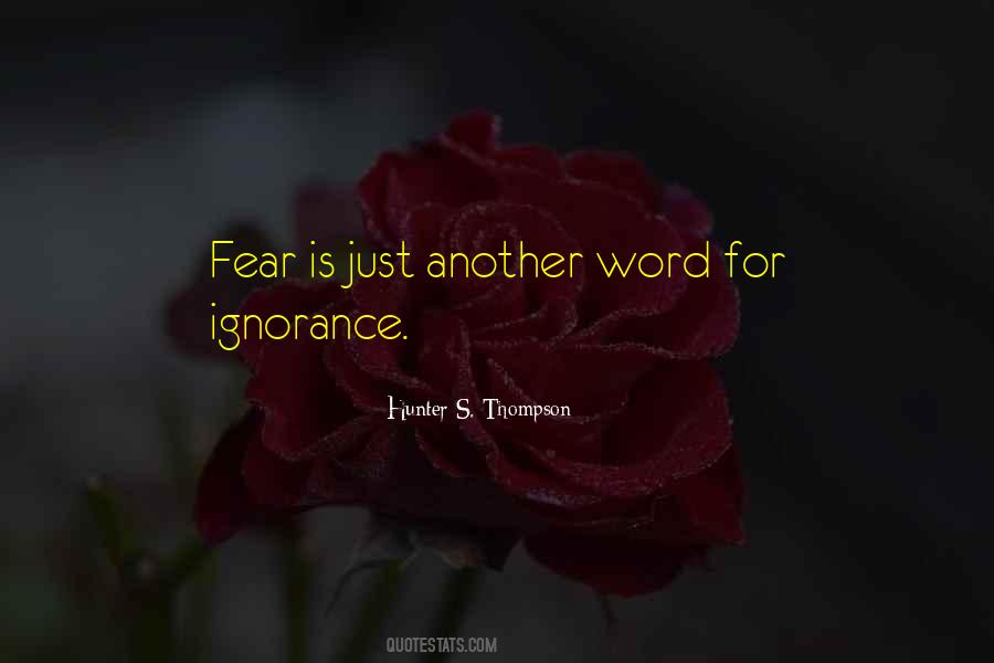 Ignorance Is Fear Quotes #273947
