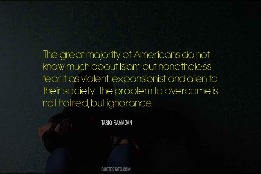 Ignorance Is Fear Quotes #356761