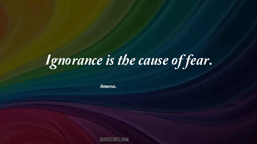Ignorance Is Fear Quotes #685706