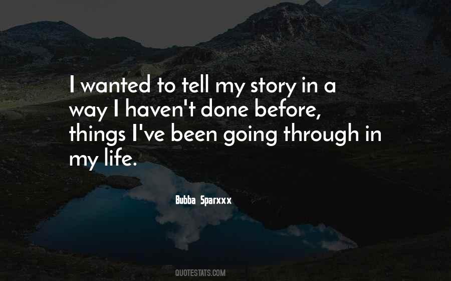 Tell My Story Quotes #521331