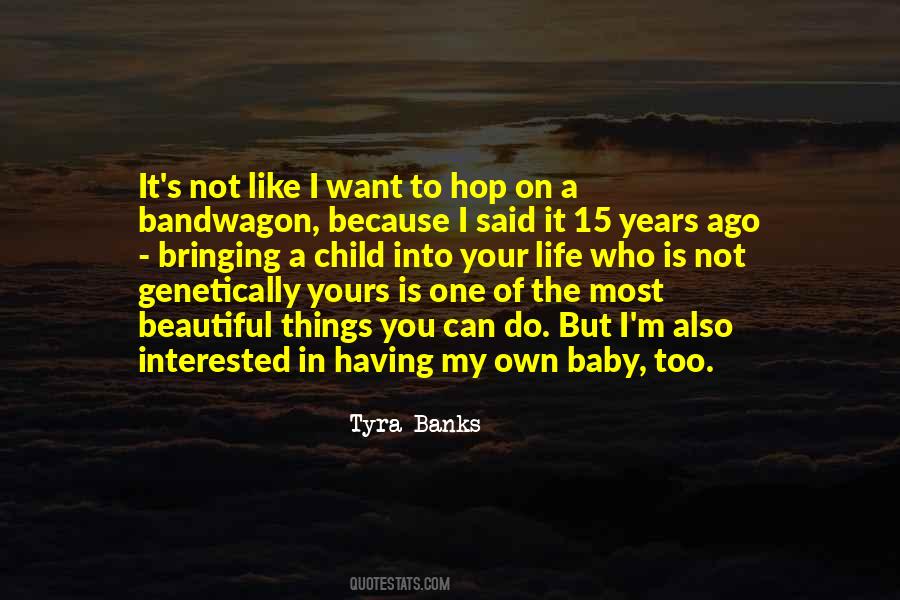 Not Having You In My Life Quotes #1256205