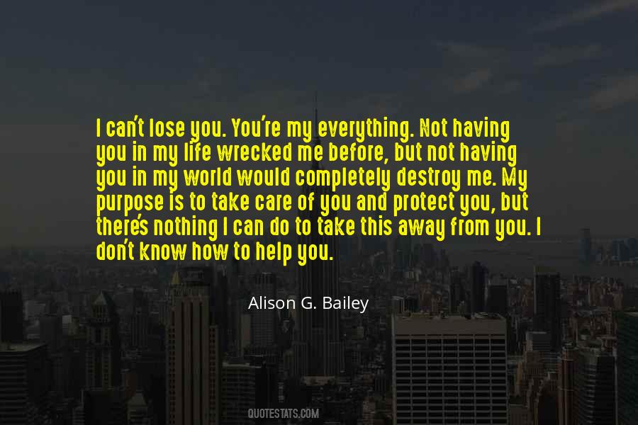 Not Having You In My Life Quotes #1524069