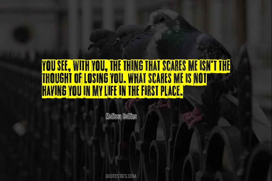 Not Having You In My Life Quotes #381035