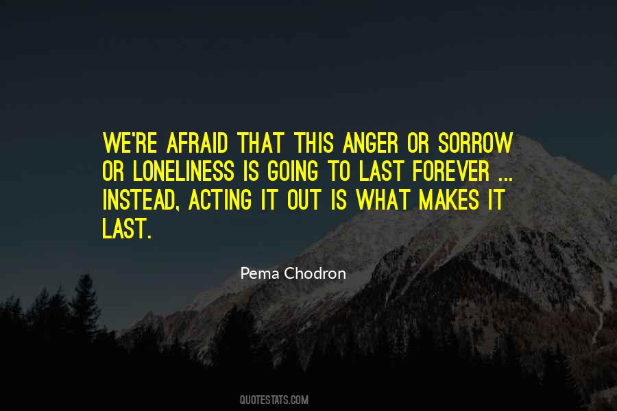 Acting In Anger Quotes #730104