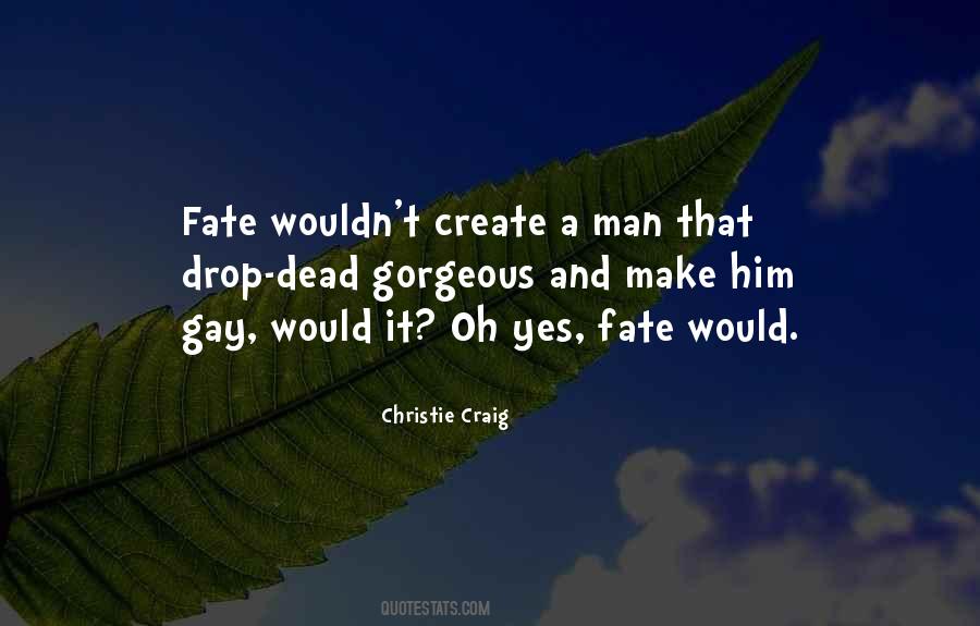 Drop Dead Gorgeous Quotes #1549445
