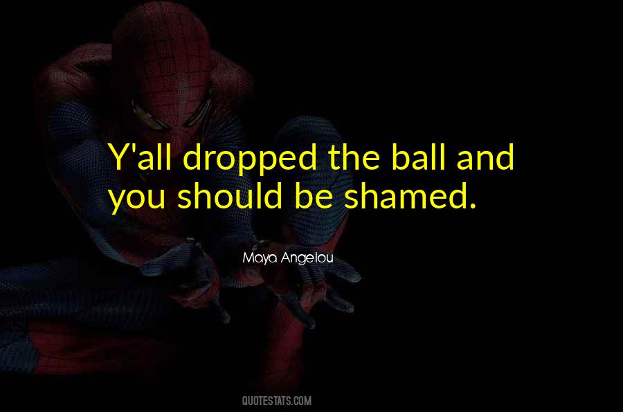 Dropped The Ball Quotes #1863126