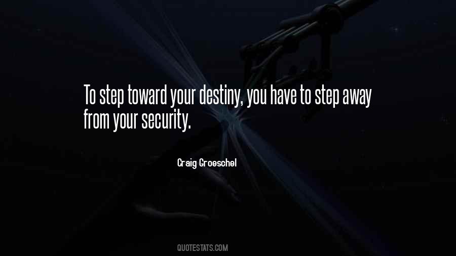 Step Into Your Destiny Quotes #347163