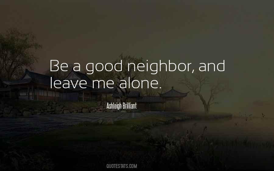 Please Just Leave Me Alone Quotes #25350