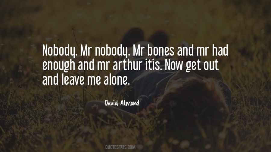 Please Just Leave Me Alone Quotes #37302