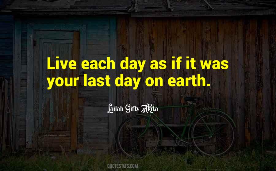 Last Day Of Life Quotes #1025281