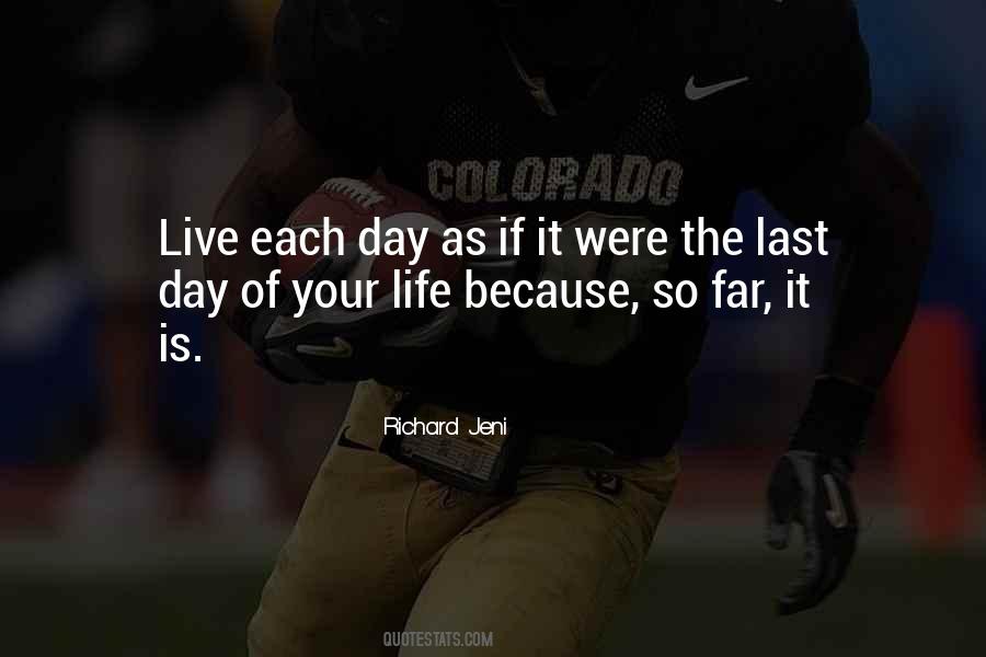 Last Day Of Life Quotes #1230612