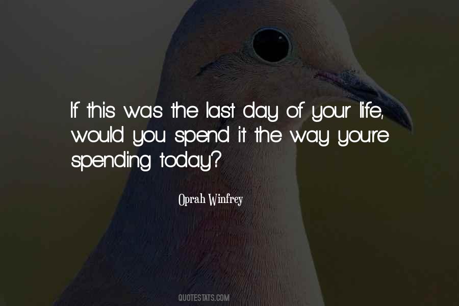 Last Day Of Life Quotes #607208