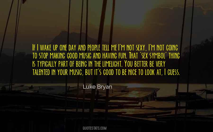 Good To Be Nice Quotes #1031614