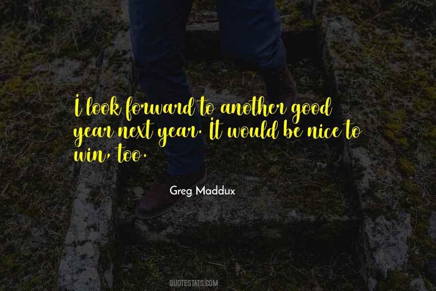Good To Be Nice Quotes #1239732
