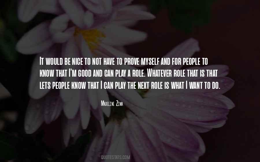 Good To Be Nice Quotes #1325793