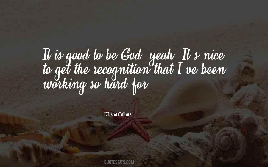 Good To Be Nice Quotes #1550923