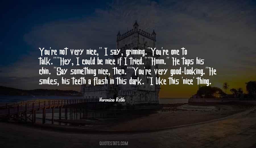 Good To Be Nice Quotes #1672805