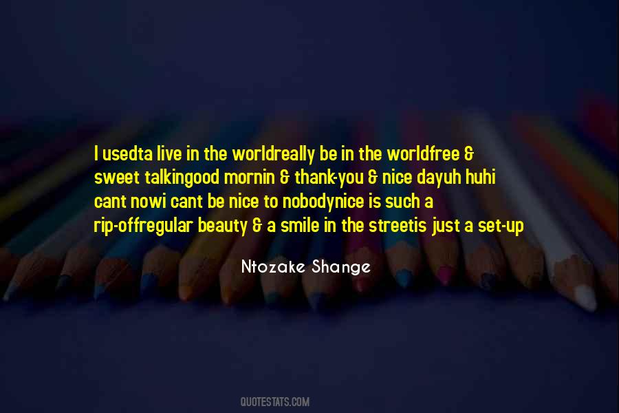 Good To Be Nice Quotes #322912