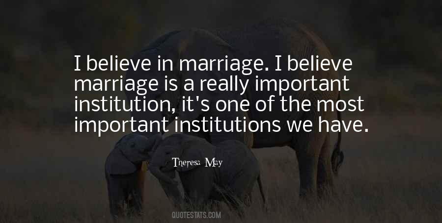 I Believe In Marriage Quotes #1364941