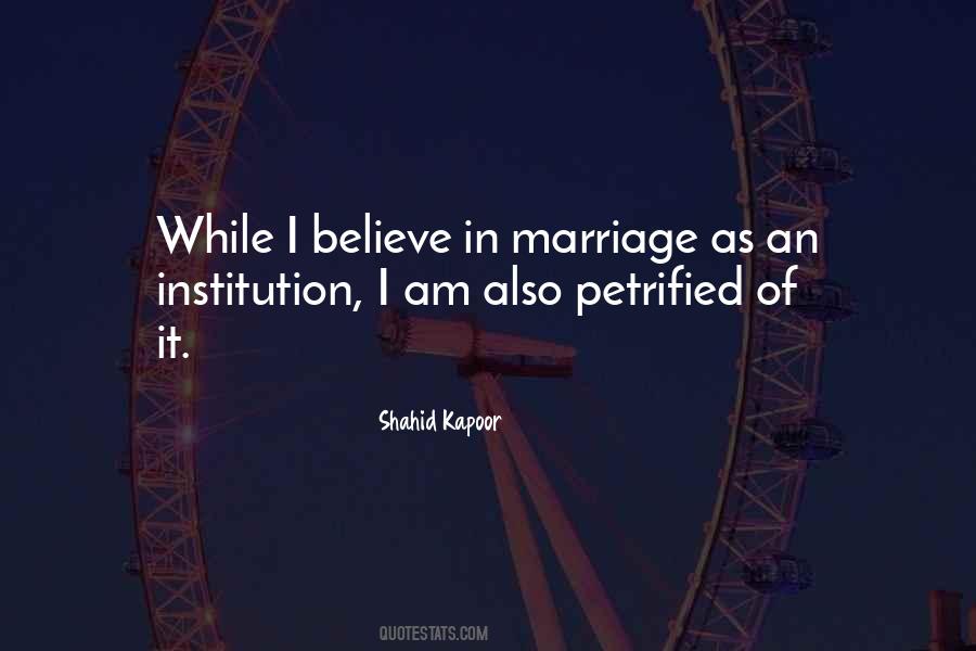 I Believe In Marriage Quotes #1413663
