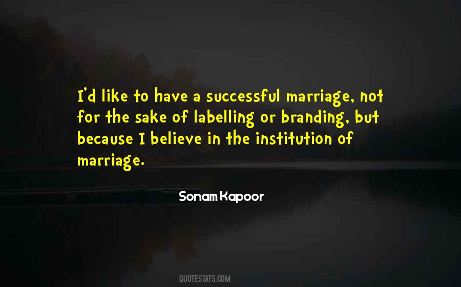 I Believe In Marriage Quotes #1443022