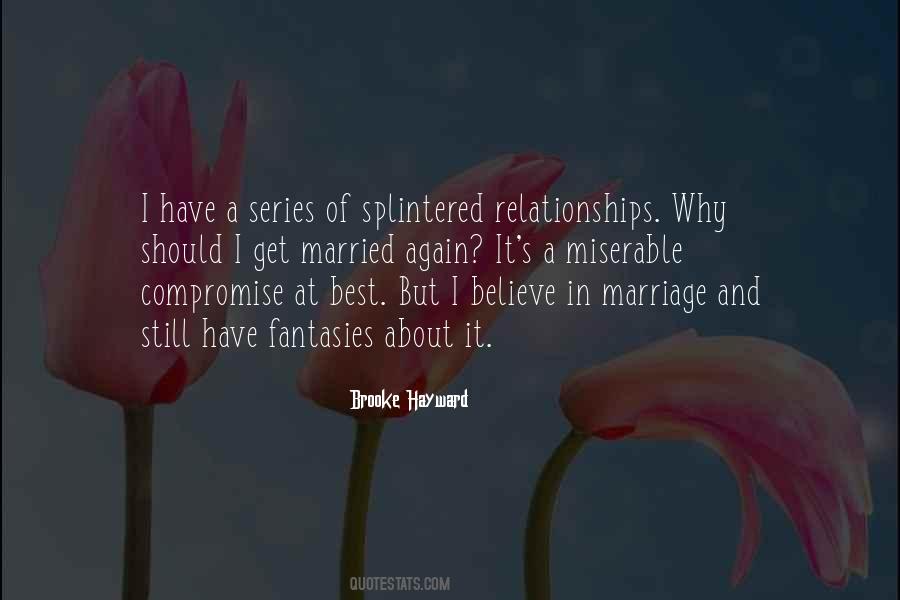 I Believe In Marriage Quotes #1459823