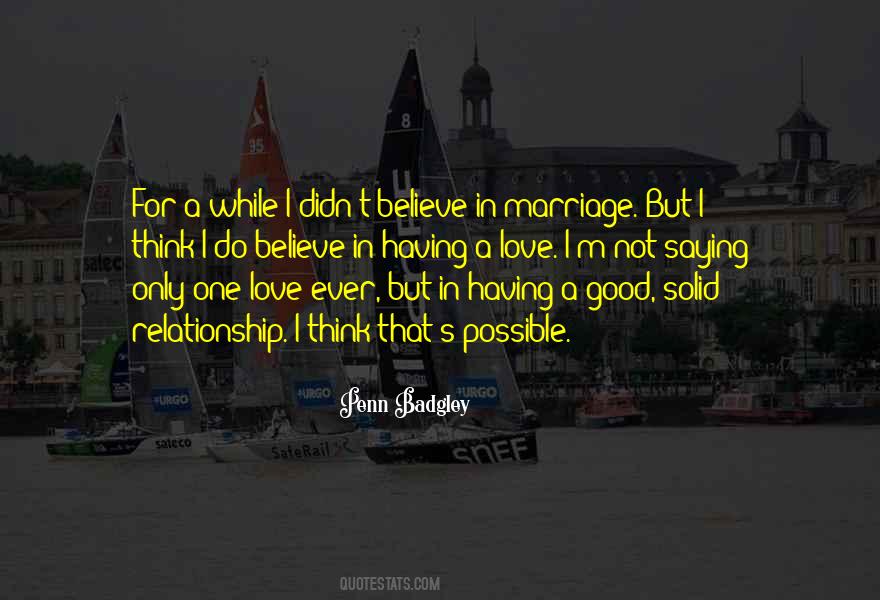 I Believe In Marriage Quotes #354354