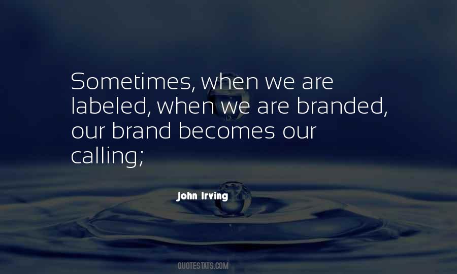Our Brand Quotes #485819