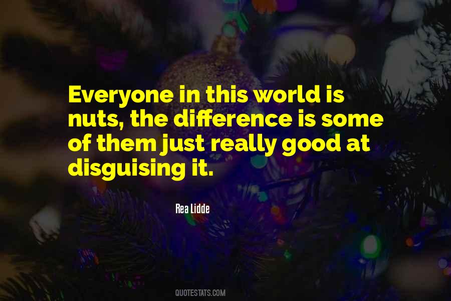 Everyone Is Good Quotes #1084026