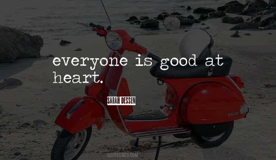 Everyone Is Good Quotes #1743011