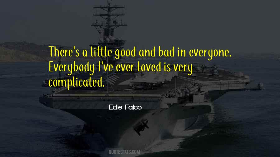 Everyone Is Good Quotes #402036