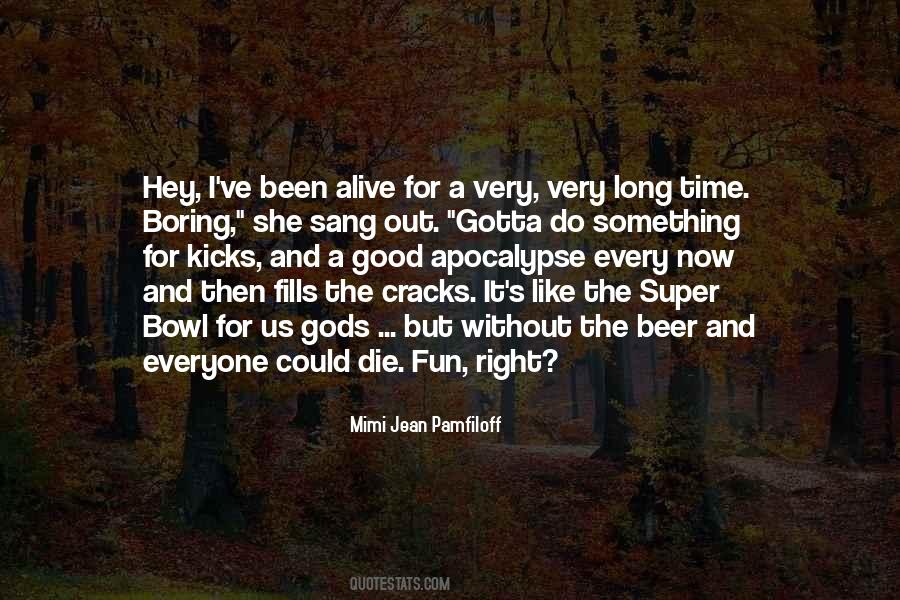 Die Right Now Quotes #1301316