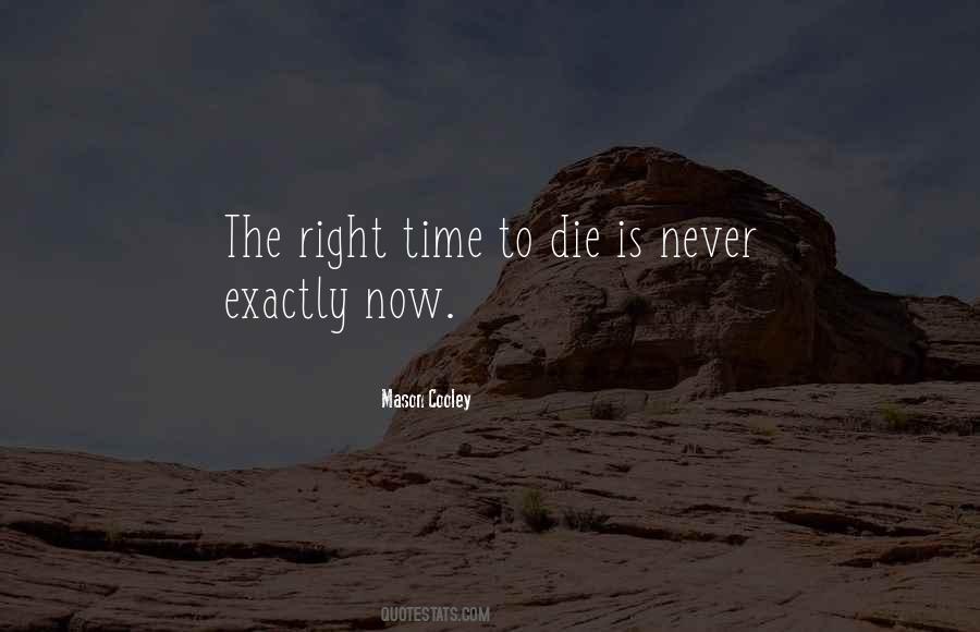 Die Right Now Quotes #1529448