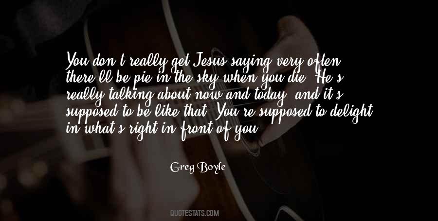 Die Right Now Quotes #1601334