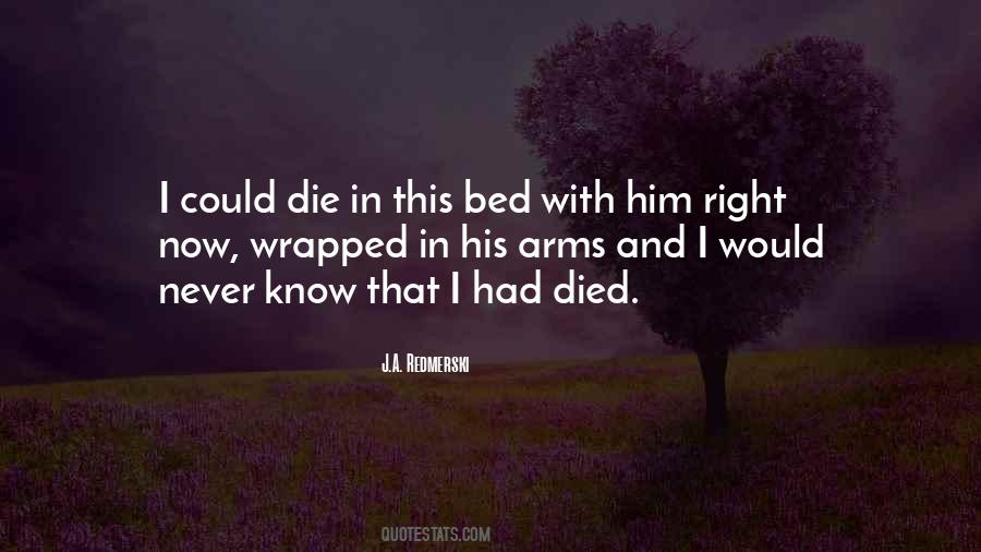 Die Right Now Quotes #556438