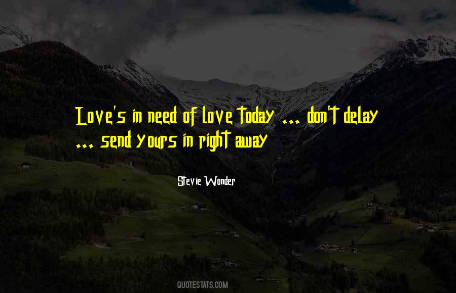 Need Of Love Quotes #1221370
