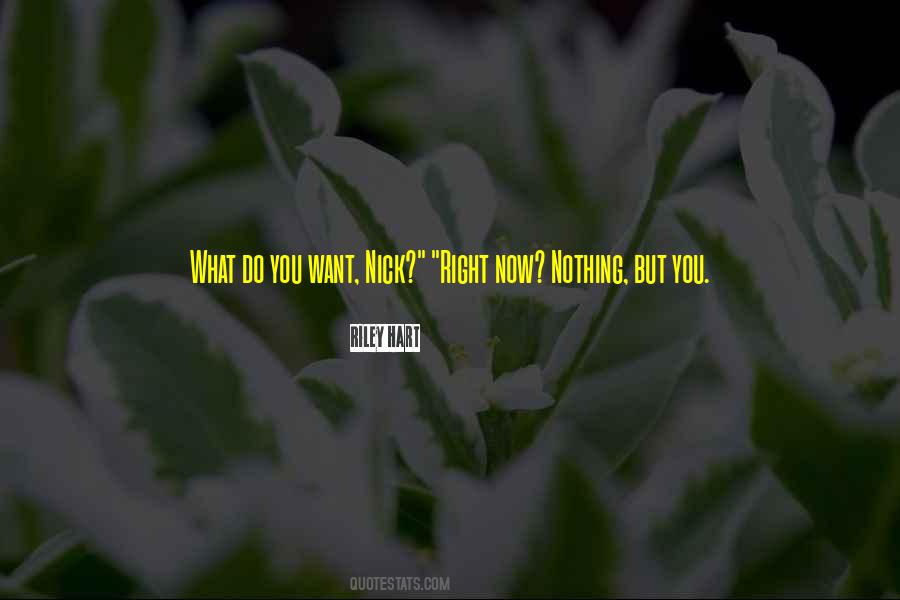 Want You Right Now Quotes #105706