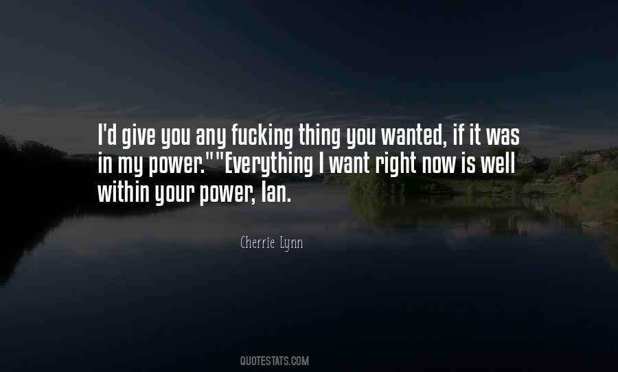 Want You Right Now Quotes #452971