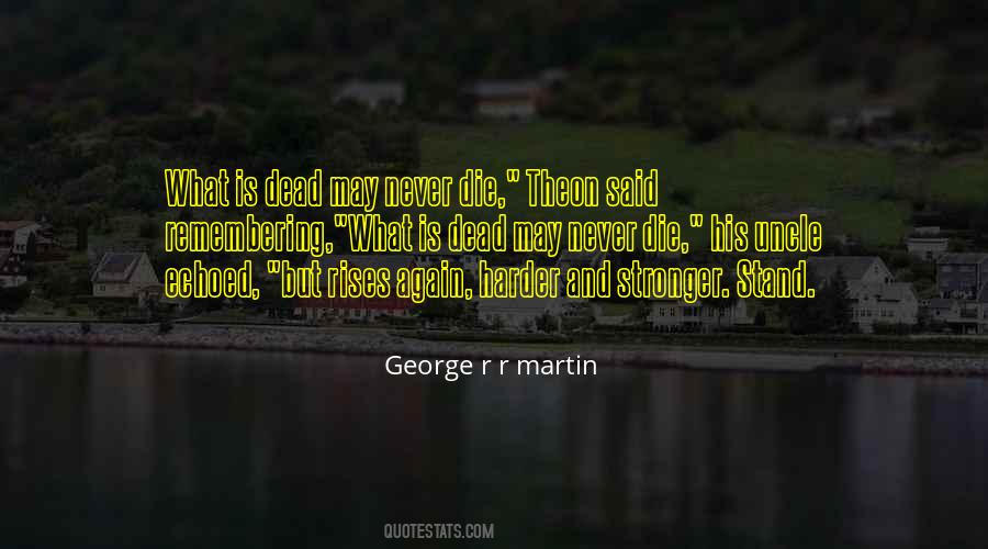 What Is Dead May Never Die Quotes #1640245