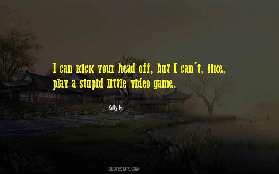 Stupid Game Quotes #604929