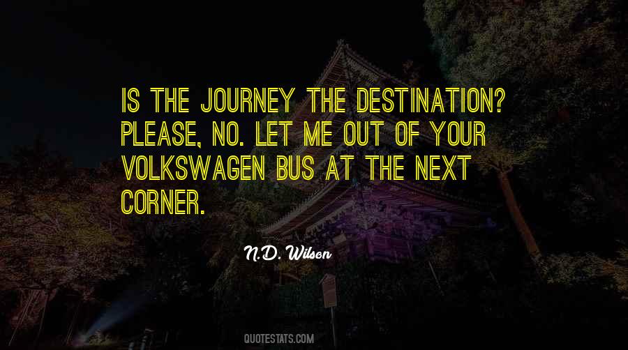 The Journey Is The Destination Quotes #542493