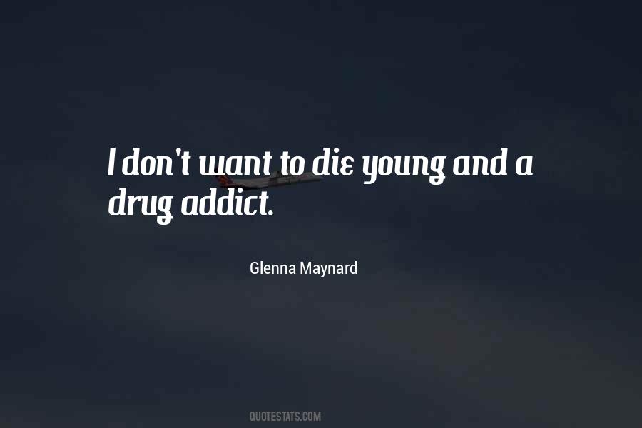 Drug Addict Quotes #1313964