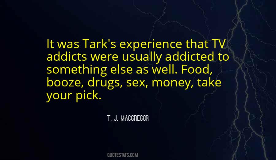 Drug Addicted Quotes #1124149