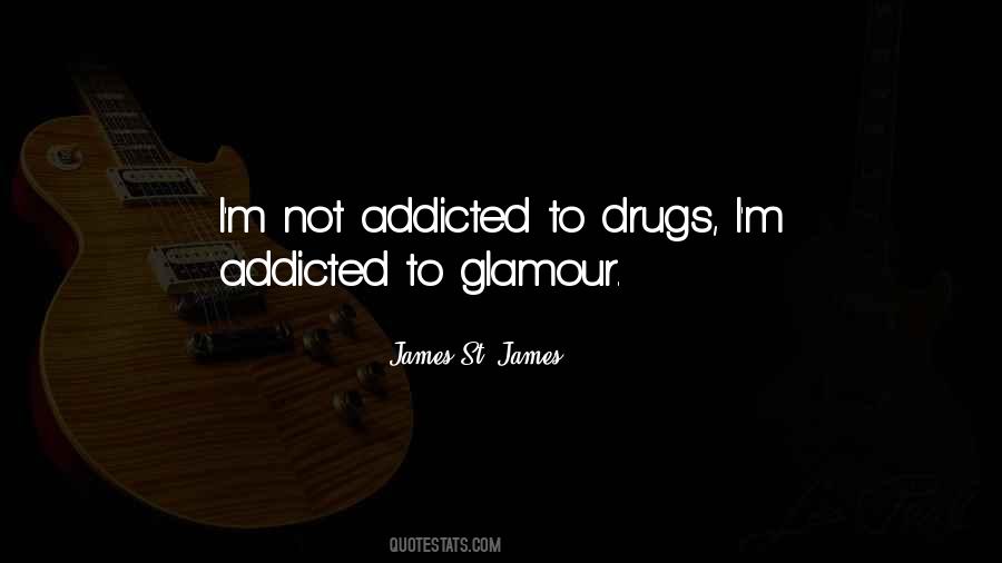 Drug Addicted Quotes #1156726