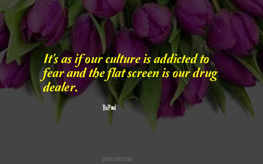 Drug Addicted Quotes #1413983