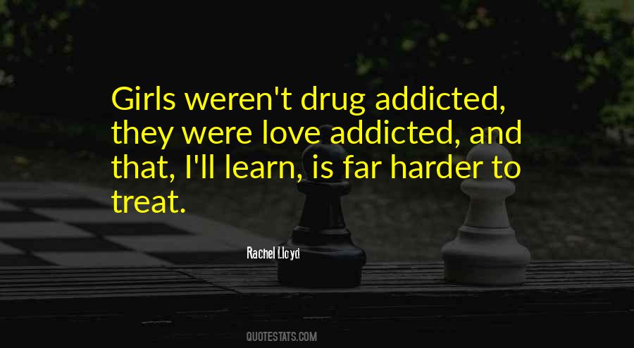 Drug Addicted Quotes #1702639