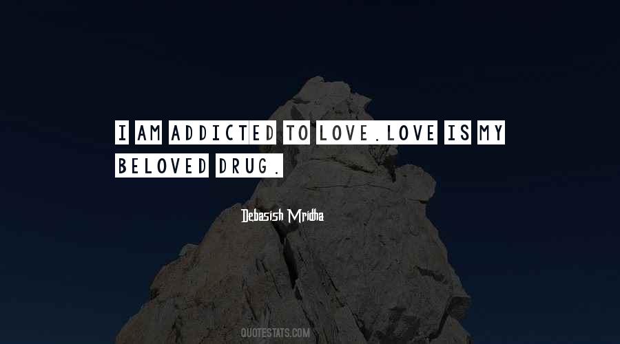 Drug Addicted Quotes #653320